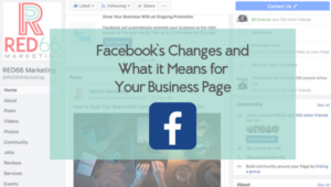 Facebook Algorithm Changes and Your Business