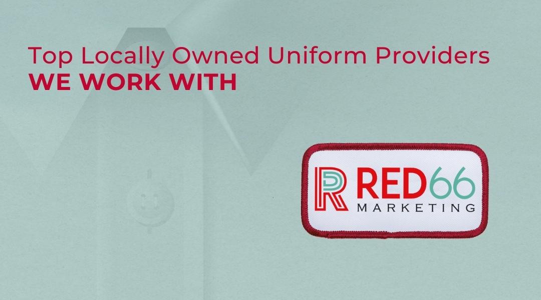 Top Locally Owned Uniform Providers We Work With