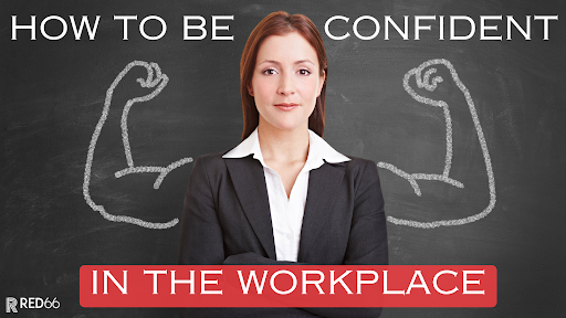 How to Improve Confidence in the Workplace