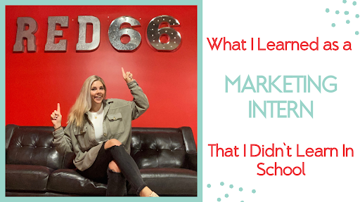 What I Learned as a Marketing Intern (That I Didn’t Learn in School)