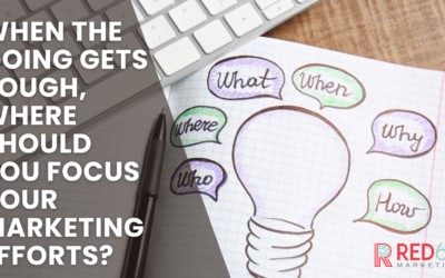 When the Going Gets Tough, Where Should You Focus Your Marketing Efforts?