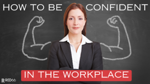 why is confidence important in the workplace